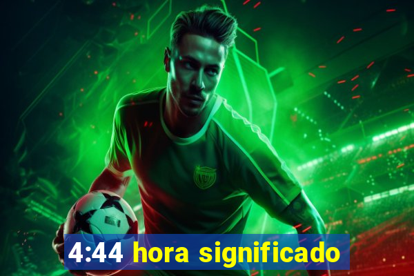 4:44 hora significado